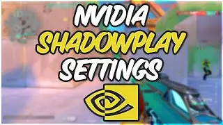 Valorant NVIDIA Shadowplay Settings