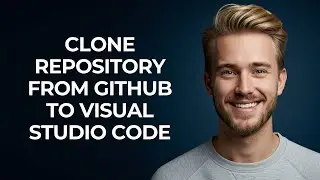 Clone Repository From Github To Visual Studio Code - NEW! Step by Step