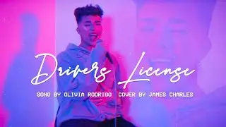 Driver's License - Olivia Rodrigo (Cover by James Charles)