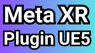 How To Install Meta XR Plugin For UE5 (Unreal Engine 5)