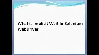 What is Implicit Wait In Selenium WebDriver