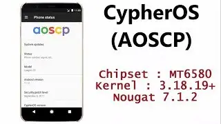[MT6580] CypherOS 4.1.2 (AOSCP) for Kernel 3.18.19 Nougat 7.1.2