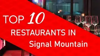 Top 10 best Restaurants in Signal Mountain, Tennessee