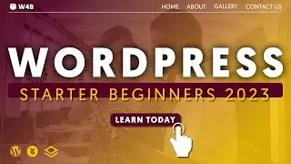 WordPress Starter Beginners Course 2023 - No coding, no experience! Complete tutorial.