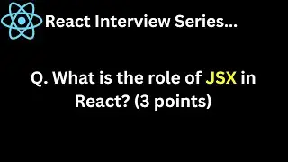 React Interview Series Q What is the role of JSX in React ?