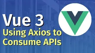 Vue JS 3 Tutorial for Beginners #6 - Using Axios to Consume APIs in Vue 3