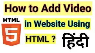 How to Add Video In Website Using HTML ? | Add Videos in Website  | How to Create HTML5 Videos |