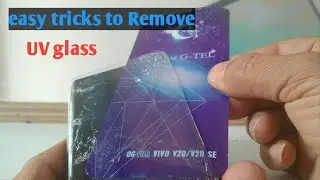 How to remove UV glass ! How to remove edge temperd glass