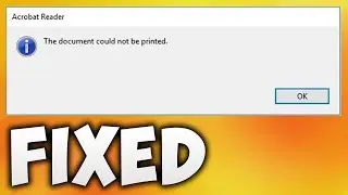 How To Fix The Document Could Not Be Printed, No Pages Selected To Print Error | Adobe Reader