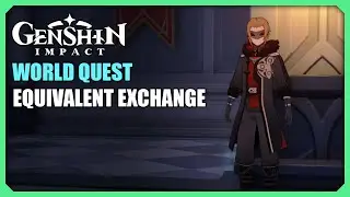 Equivalent Exchange | World Quest | Genshin Impact