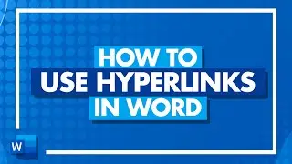 How to Use Hyperlinks in Microsoft Word: Hyperlink in Word Tutorial