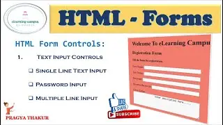 HTML Forms:   Text Input,  Single Line Input,  Password Input,  Multiple Line input