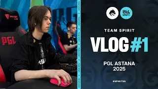 TEAM SPIRIT: PGL ASTANA 2025. VLOG 1