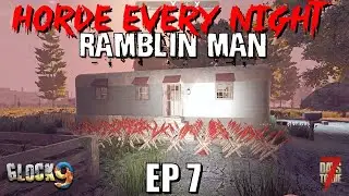 7 Days To Die - Horde Every Night (Ramblin Man) EP7