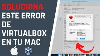 FALLO AL ABRIR UNA SESIÓN PARA LA MAQUINA VIRTUAL VIRTUAL BOX [ MAC ]