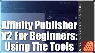 Affinity Publisher V2 For Beginners - The Tool Bar Menu