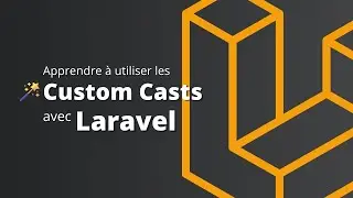 Les Custom Casts avec Laravel