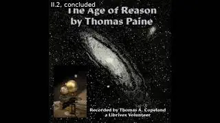 The Age of Reason (version 3) by Thomas Paine read by Thomas A. Copeland Part 2/2 | Full Audio Book