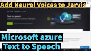 Add Neural Voices to Jarvis | Microsoft Azure Text to Speech