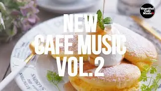 New Cafe Music Vol.2【For Work / Study】Restaurants BGM, Lounge Music, Shop BGM