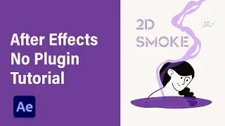 2D Smoke Using Stroke in After Effects Tutorial | No Plugins