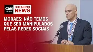 Moraes: Não temos que ser manipulados pelas redes sociais | CNN PRIME TIME