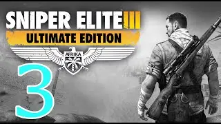 Sniper Elite 3 | Ущелье Халфайи| Часть 3 | Прохождение на русском языке | 1440p | 60 FPS