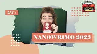 NaNoWriMo Day 9 | NaNoWriMo 2023 Writing Vlogs | Natalia Leigh
