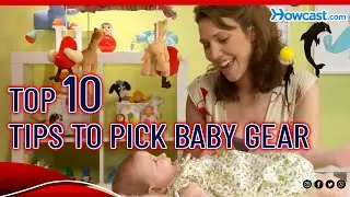 Top 10 Tips to pick Baby Gear