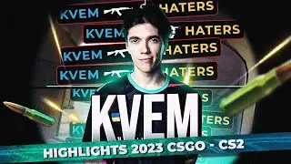 5 minutes KVEM plays wild! Best of KVEM (2023 Highlights) — CS:GO/CS2