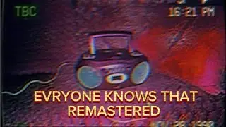 Everyone Knows That - Remastered Full Version