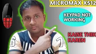 MICROMAX X512|| KEYPAD NOT WORKING 1000%DONE||