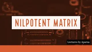 NILPOTENT MATRIX | WITH EXAMPLE | LINEAR ALGEBRA | VERY EASY