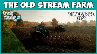 Уборка кукурузы и вспашка полей // The Old Stream Farm - Timelapse #2 // Farming Simulator 22