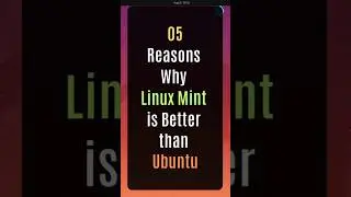 5 Reasons Why Linux Mint is Better Than Ubuntu | Linux Mint vs Ubuntu  #ubuntu #linuxmint #linux