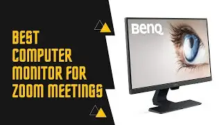 Best Computer Monitor For Zoom Meetings – Top 5 Picks & Reviews