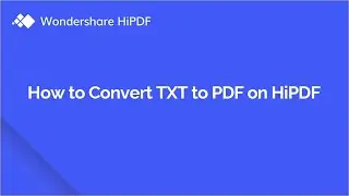 How to Convert Text to PDF for Free Online | HiPDF