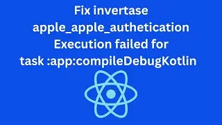 How To Fix invertase_react-native-apple-authentication compileDebugKotlin FAILED on React Native