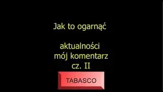 JtO - mój komentarz do aktualności TABASCO cz. II