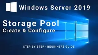 How to configure Storage Pool on Windows Server 2019 (Step by Step guide)