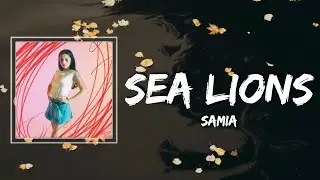 Samia - Sea Lions Lyrics