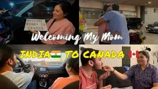 Welcoming My Mom To Canada 🇮🇳-🇨🇦 | Meeting Her After 3 Years!!! | Vlog1 |