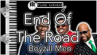 End Of The Road -  Boyz II Men - Piano Karaoke Instrumental