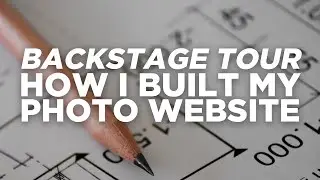 How I Built My Custom Photography Website