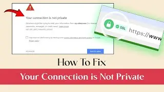 How To Fix Your Connection is Not Private | NET::ERR_CERT_COMMON_NAME_INVALID Error in Google Chrome