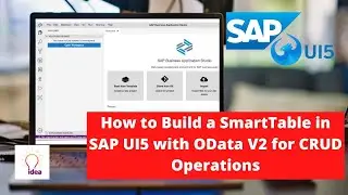 How to Build a SmartTable in SAP UI5 with OData V2 for CRUD Operations