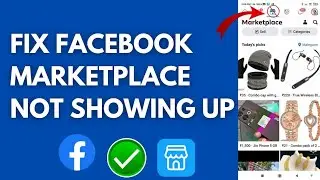 *Fix* Facebook Marketplace Not Showing Up | Facebook Marketplace Not Working