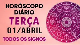 HORÓSCOPO DO DIA - TERÇA DIA 01/04/25 - PREVISÕES PARA TODOS OS SIGNOS