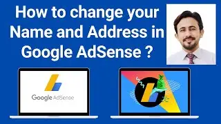 How To Change Name and Address in Google AdSense Account | Professor of Technology