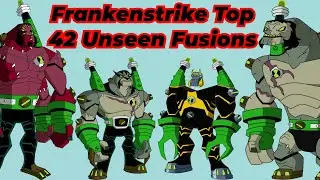 Ben 10: Frankenstrike Top 25 Unseen Fusions || Frankenstrike Top Unseen Fusions ||